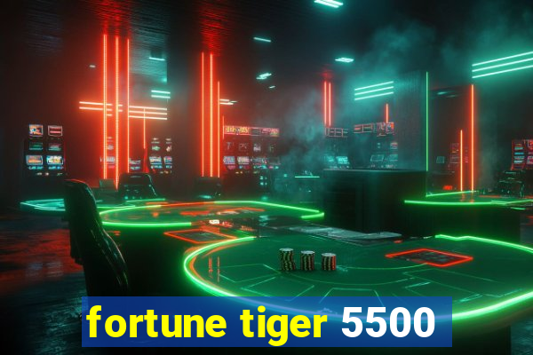 fortune tiger 5500